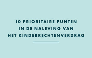 De Slotbeschouwingen geformuleerd door het VN Kinderrechtencomité zijn een maatstaf voor de naleving van het Kinderrechtenverdrag en vormen belangrijke aanbevelingen waar de Belgische overheid gedurende een periode van vijf jaar mee aan de slag dient te gaan. Ook voor de Kinderrechtencoalitie zijn deze slotbeschouwingen een belangrijk instrument en vormen deze, naast het Alternatief Rapport, het vertrekpunt van onze werking. De lidorganisaties van de Kinderrechtencoalitie analyseerden deze Slotbeschouwingen aandachtig, en vatten deze samen in 10 prioritaire Slotbeschouwingen: